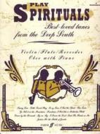 Play Spirituals (C Instruments & Piano) 