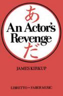 An Actor's Revenge - Libretto (Text by James Kirkup) 