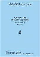 Aquarelles, Idylles, Noels Piano 