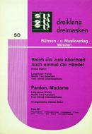 Reich Mir Zum Abschied / Pardon Madame 