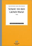 Schenk' mir dein Lächeln, Maria! 