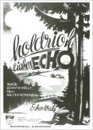 Holdrioh, liebes Echo 