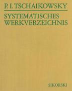 Systematisches Verzeichnis der Werke von Pjotr Iljitsch Tschaikowsky 