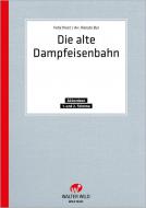 Die alte Dampfeisenbahn 