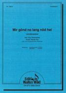 Mir gönd no lang nöd hei 