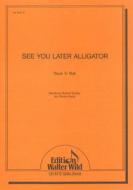 See you later Alligator 