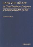 Hans von Bülow im Urteil berühmter Dirigenten 