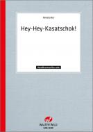Hey Hey Kasatschock 