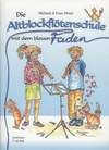 Die Altblockflötenschule mit dem blauen Faden 