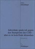 Jahrzehnte spiele ich gegen den Stumpfsinn das Cello 