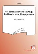 Het teken van vernieuwing/De Heer is waarlijk opg. 