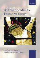 Ash Wednesday To Easter For Choirs 