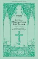 Let All Mortal Flesh Keep Silence 
