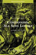 Companions, All Sing Loudly 