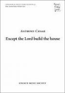 Except The Lord Build The House 