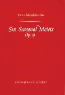 Six Seasonal Motets 