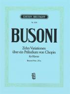 10 Variationen über ein Präludium von Chopin (Busoni-Verz. 213a) 