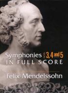 Symphonies 3, 4 and 5 in Full Score 