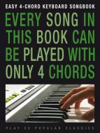 Easy 4-Chord Keyboard Songbook: Popular Classics 