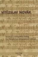 Vitezslav Novak - Thematisches und bibliographisches Verzeichnis 