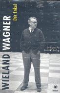 Wieland Wagner. Der Enkel 