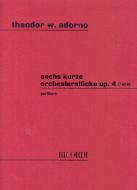 6 kurze Orchesterstücke Op. 4 