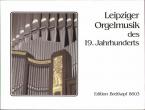 Leipziger Orgelmusik des 19. Jahrhunderts 