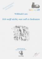 Ich weiß nicht, was soll es bedeuten 