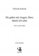 Du gabst mir Augen, Herr, damit ich sehe 