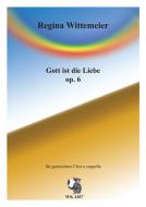 Gott ist die Liebe op. 6 