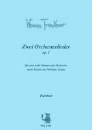Zwei Orchesterlieder für eine hohe Stimme und Orchester, Partitur 
