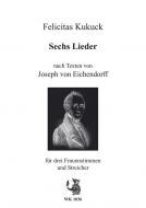 Sechs Lieder nach Texten von Joseph von Eichendorff 