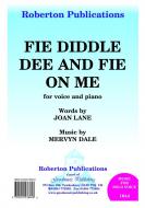 Fie Diddle Dee and Fie On Me 