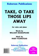 Take O Take Those Lips Away 