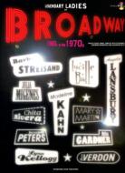 Legendary Ladies of Broadway 60s-70s 
