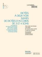 Dictees A Deux Voix Suivies de Dictees D'Accords de 3 et 4 Sons 