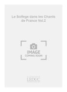 Solfege Dans Les Chants De France Vol.2 