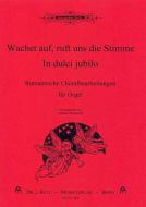 Wachet auf, ruft uns die Stimme/In dulci jubilo 