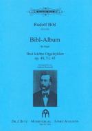 Bibl-Album, Leichte Orgelwerke op. 40, 43 und 53 