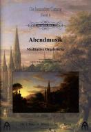 Die besondere Gattung 4: Abendmusik für Orgel 