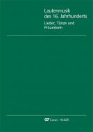 Lautenmusik des 16. Jahrhunderts. Lieder, Tänze und Praeambeln 