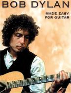 Bob Dylan Made Easy for Guitar 