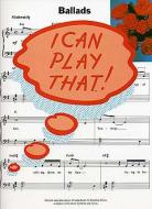 I Can Play That!: Ballads 