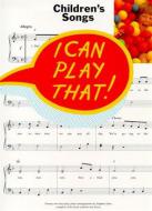 I Can Play That!: Children's Songs 