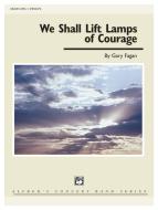We Shall Lift Lamps Of Courage Standard