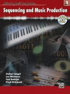 Alfred's Music Tech Series, Book 1: Sequencing And Music Production 