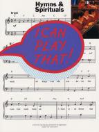 I Can Play That!: Hymns and Spirituals 