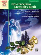 Now Proclaim Messiah's Birth 