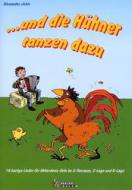 ...und die Hühner tanzen dazu 
