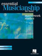 Essential Musicianship For Band: Masterwork Studies 